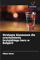 Strategia biznesowa dla uruchomienia brytyjskiego baru w Bulgarii (Polish Edition) 620877084X Book Cover
