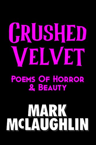 Cover of Crushed Velvet: Poems of Horror & Beauty