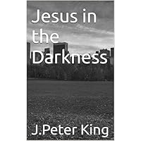 Jesus in the Darkness