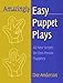 Amazingly Easy Puppet Plays: 42 New Scripts for One-Person Puppetry