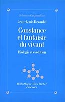 Constance et fantaisie du vivant: Biologie et evolution (Sciences d'aujourd'hui) 222606060X Book Cover