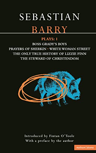 Barry Plays: 1: Boss Grady's Boys; Prayers of Sherikin; White Woman Street; Steward of Christendom (Contemporary Dramatists)