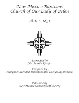 New Mexico Baptisms: Church of Our Lady of Belen: 1810-1851