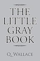 The Little Gray Book 1503583910 Book Cover