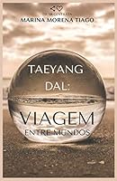 Taeyang Dal: Viagem entre mundos B08BTX6T6Y Book Cover