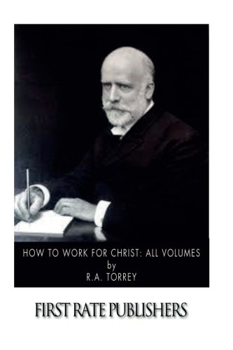 How to Work for Christ: All Volumes 1500636312 Book Cover