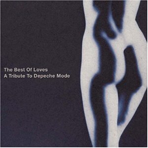 The Best Of Love A Tribute Depeche Mode