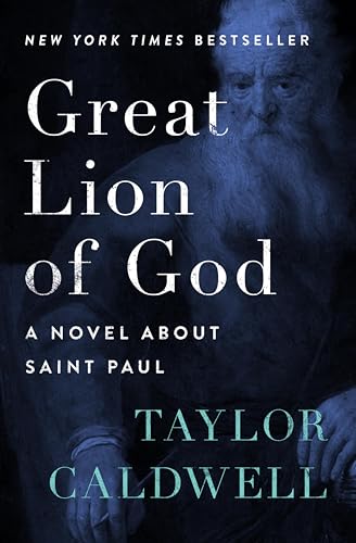 Great Lion of God: A Novel About Saint Paul