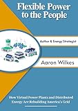 Flexible Power to the People: How Virtual Power Plants and Distributed Energy Are Rebuilding America's Grid