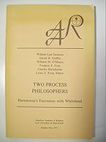 Two process philosophers;: Hartshorne's encounter with Whitehead, (AAR studies in religion) 088420104X Book Cover