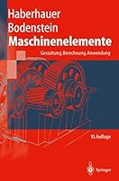 Maschinenelemente: Gestaltung, Berechnung, Anwendung 354060619X Book Cover