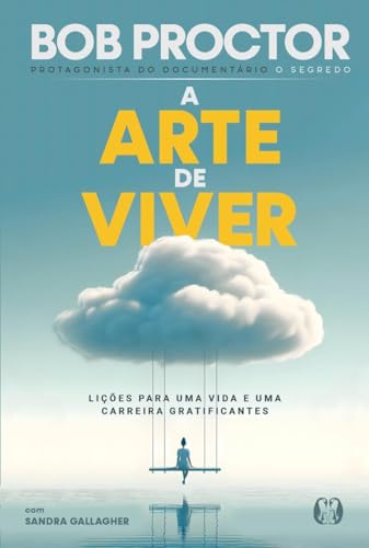 A arte de Viver: Lições para uma vida e uma carreira gratificantes
