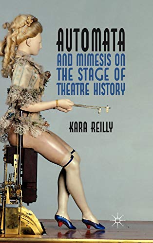 Automata And Mimesis On The Stage Of Theatre History