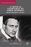  A Critical Companion to Jorge Semprún: Buchenwald, Before and After (Studies in European Culture and History)