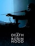 robin hood 2018 imdb  The Death of Robin Hood: Screenplay (English Edition)