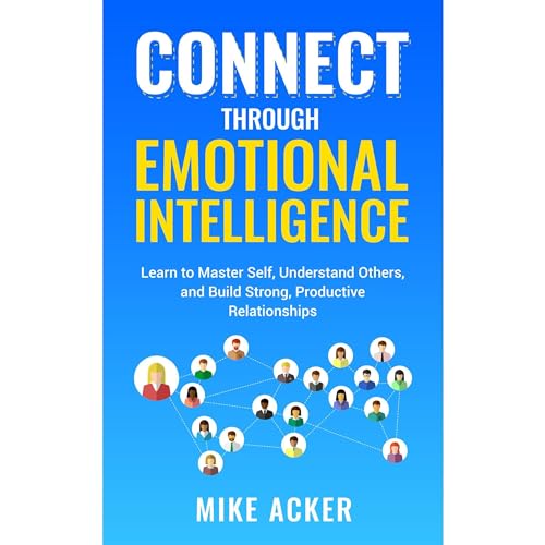 Connect through Emotional Intelligence [Written by Mike Acker] episode artwork