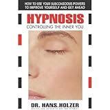 Hypnosis: Controlling the Inner You