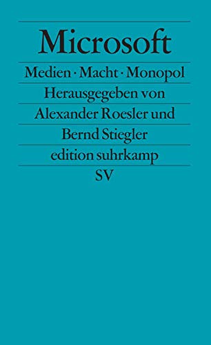 Microsoft: Medien, Macht, Monopol Microsoft: Medien, Macht, Monopol