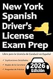 Libro para la Licencia de Conducir de Nueva York en Espa&Atilde;&plusmn;ol: 100 Preguntas de Pr&Atilde;&iexcl;ctica, Se&Atilde;&plusmn;ales de Tr&Atilde;&iexcl;nsito, Leyes de Tr&Atilde;&iexcl;nsito, Prueba de Habilidades de Conducci&Atilde;&sup3;n, &iexcl;y M&Atilde;&iexcl;s! (Spanish Edition)