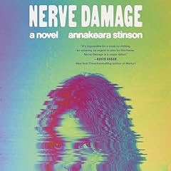 Nerve Damage Audiobook By Annakeara Stinson cover art
