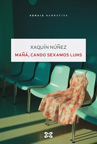 Mañá, cando sexamos luns (EDICIÓN LITERARIA - NARRATIVA E-book) (Galician Edition)