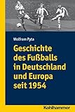fussball 1990 rom  Geschichte des Fußballs in Deutschland und Europa seit 1954