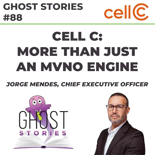 『Ghost Stories #88: Cell C - more than just an MVNO engine』のカバーアート