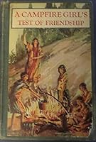 A Campfire Girl's test of Friendship - Volume V ( 5 ) - 1927 Edition B003JJBVZM Book Cover