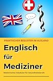 Englisch für Mediziner : Medizinisches Vokabular für Gesundheitsberufe (Fremdsprachen für Mediziner)