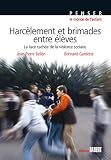 Harcèlement et brimades entre élèves - La face cachée de la violence scolaire