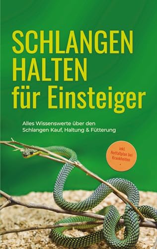Schlangen halten für Einsteiger: Alles Wissenswerte über den...