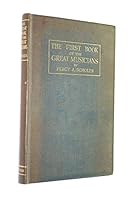 Book of the Great Musicians: A Course in Appreciation for Young Readers: No. 1 B00088ZR5M Book Cover