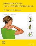  Gymnastik für die Hals- und Brustwirbelsäule: 30 Tage mit je 7 Übungen