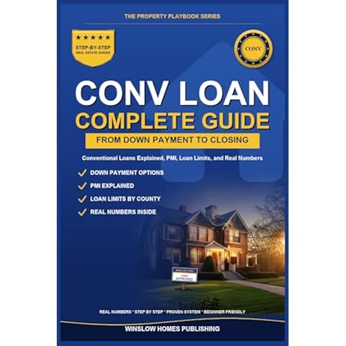 Conventional Loan Guide 2026, The Property Playbook Series: Step by Step from Down Payment to Closing, with PMI, Loan Limits, and Real Numbers for 2026 Buyers (The Property Playbook for Buyers)