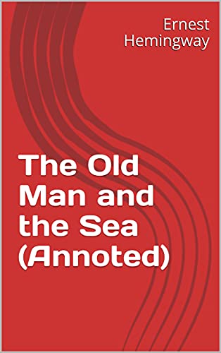 The Old Man and the Sea (Annoted) (English Edition)