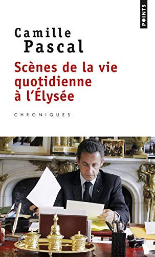 Télécharger Scènes de la vie quotidienne à l'Elysée Livre eBook France