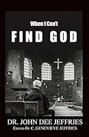 When I Can't Find God 0996616500 Book Cover