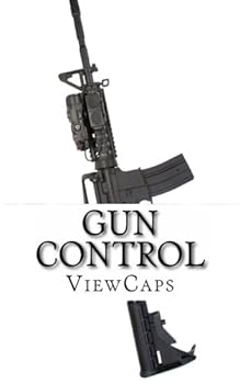 Paperback Gun Control: The Pros and Cons of the Issue Book