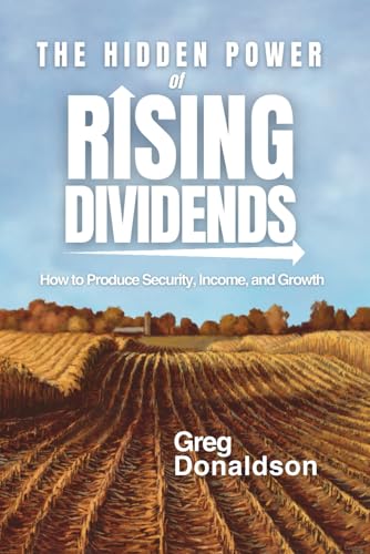 The Hidden Power of Rising Dividends: How to Produce Security, In...