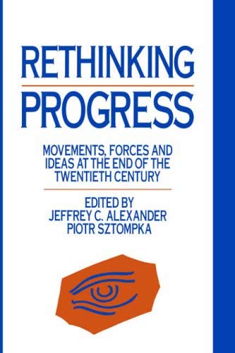 [( Rethinking Progress )] [by: Jeffrey C. Alexander] [Oct-1990]