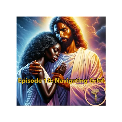Episode 18: Navigating Grief