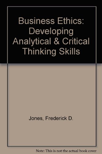 Business Ethics: Developing Analytical and Critical Thinking Skills