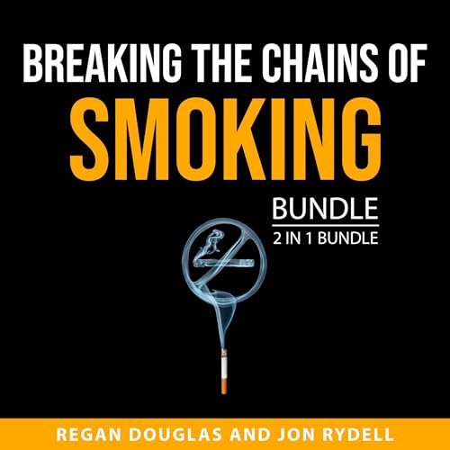 Breaking the Chains of Smoking Bundle, 2 in 1 Bundle by Regan Douglas, Jon Rydell episode artwork