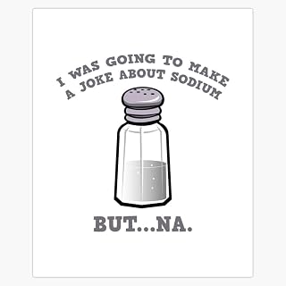 A Joke About Sodium 5" Removable Magnetic Bumper Sticker | Heavy-Duty Vehicle Magnet