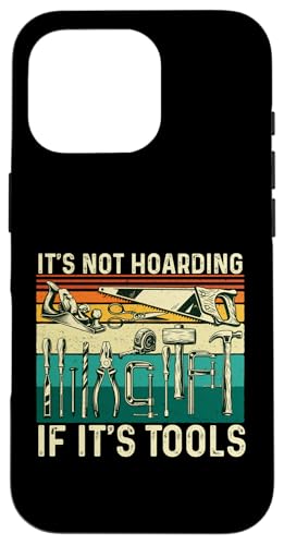 It's Not Hoarding If It's Tools ? �؍H�؍H�E�l�B �X�}�z�P�[�X iPhone 16 Pro �p