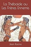  La Thébaïde ou Les Frères Ennemis