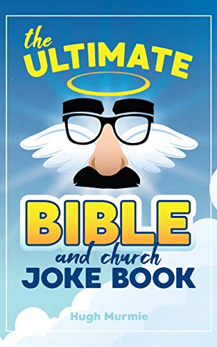 The Ultimate Bible Joke Book: 202 Clean Religious Church Jokes and Puns For Christian Adults and Kids