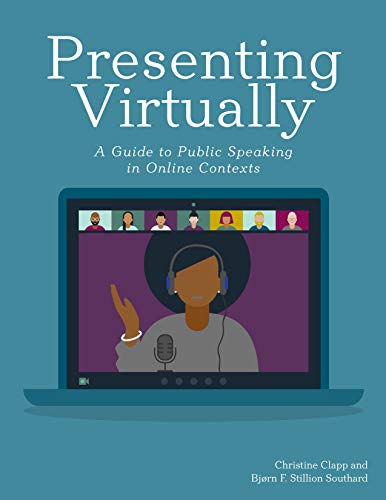 Cover of Presenting Virtually: A Guide to Public Speaking in Online Contexts