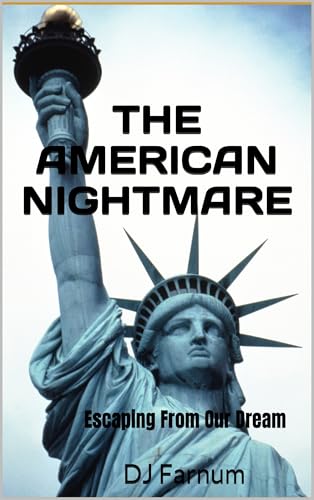 The American Nightmare: Escaping From Our Dream