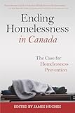 Ending Homelessness in Canada: The Case for Homelessness Prevention